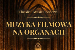 Muzyka filmowa w gotyckich murach-koncert organowy